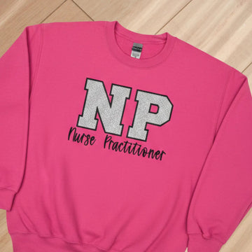 NURSE PRACTITIONER SWEATSHIRT